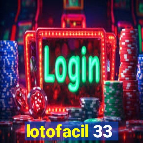 lotofacil 33